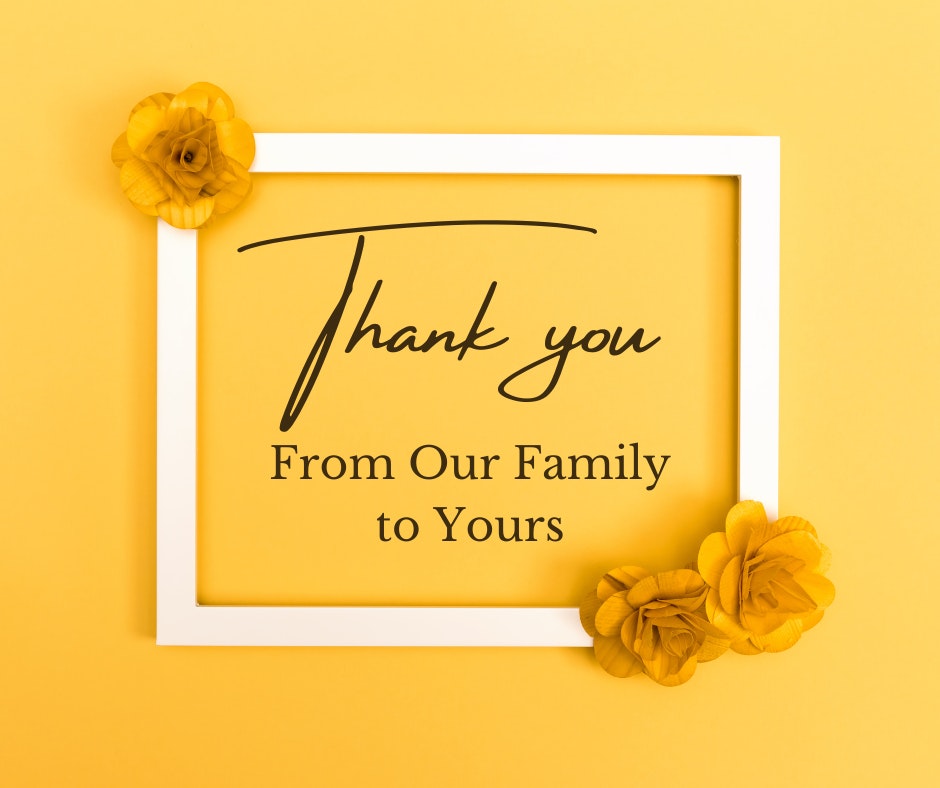 Message saying, "Thank you From Our Family to Yours". Yellow background. White picture frame with yellow flower blooms in the upper left and bottom right corners. Stroud National Agency, Inc. celebrates National Family Owned and Operated Businesses Day 2023.