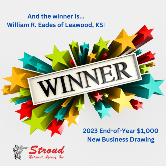 This image says, "And the winner is... William R. Eades of Leawood, KS", "Winner", "2023 End-of-Year $1,000 New Business Drawing". "Stroud National Agency, Inc."