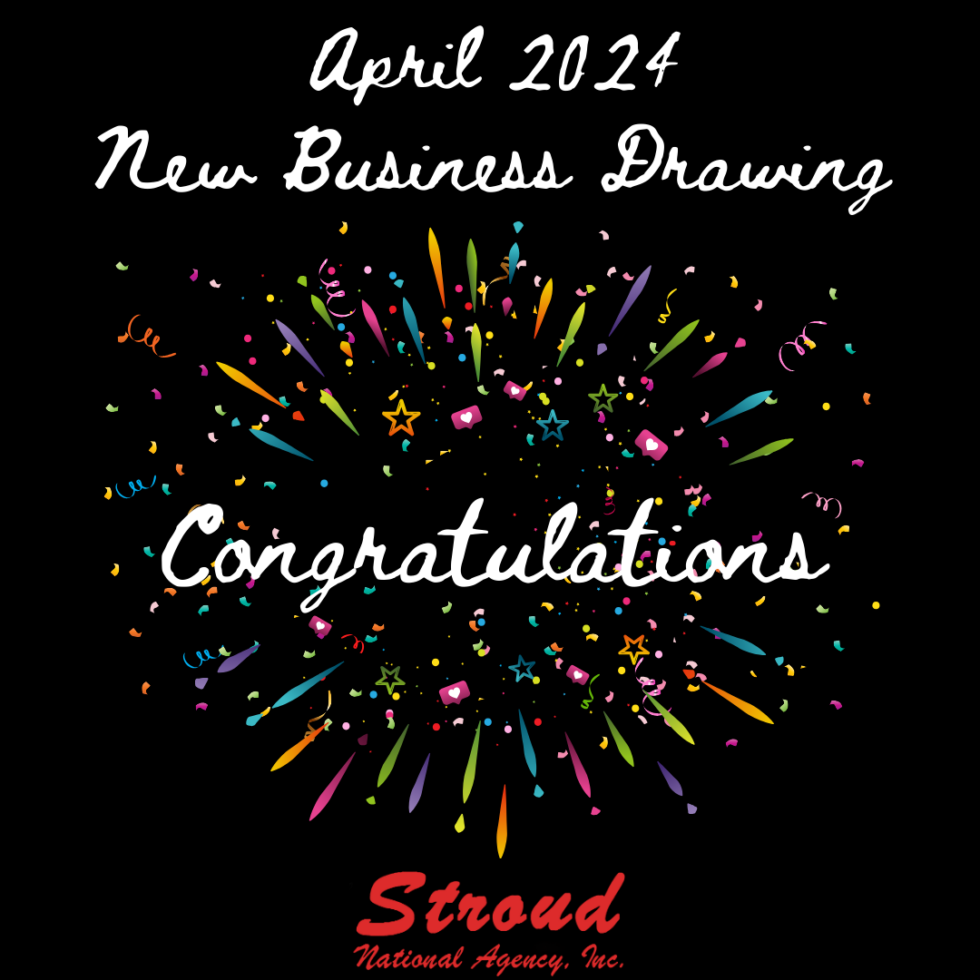 April 2024 New Business Drawing - Congratulations - Stroud National Agency, Inc.