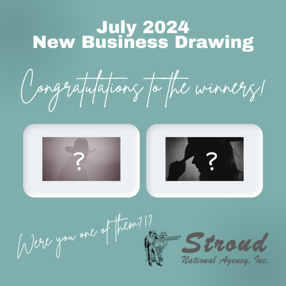 July 2024 New Business Drawing Congratulations to the winners! Were you one of them?!? Stroud National Agency, Inc.