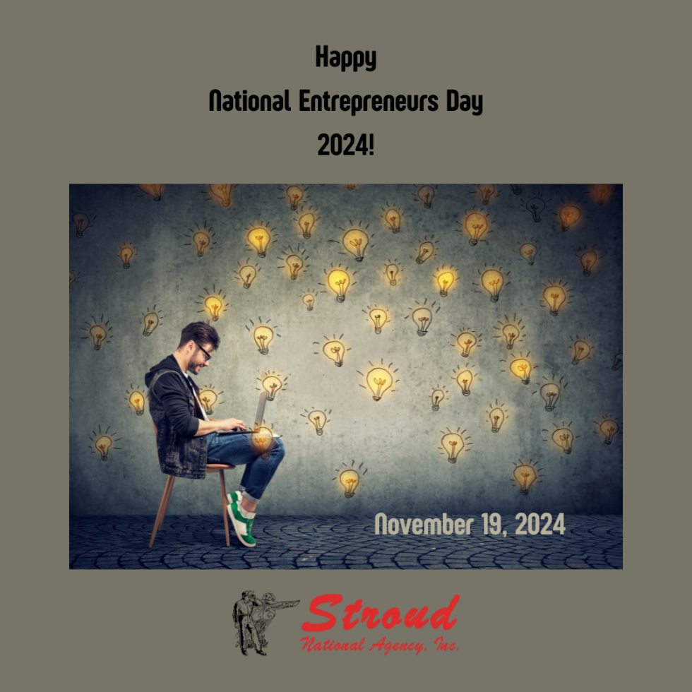 Happy National Entrepreneurs Day 2024!; November 19, 2024; Stroud National Agency, Inc.