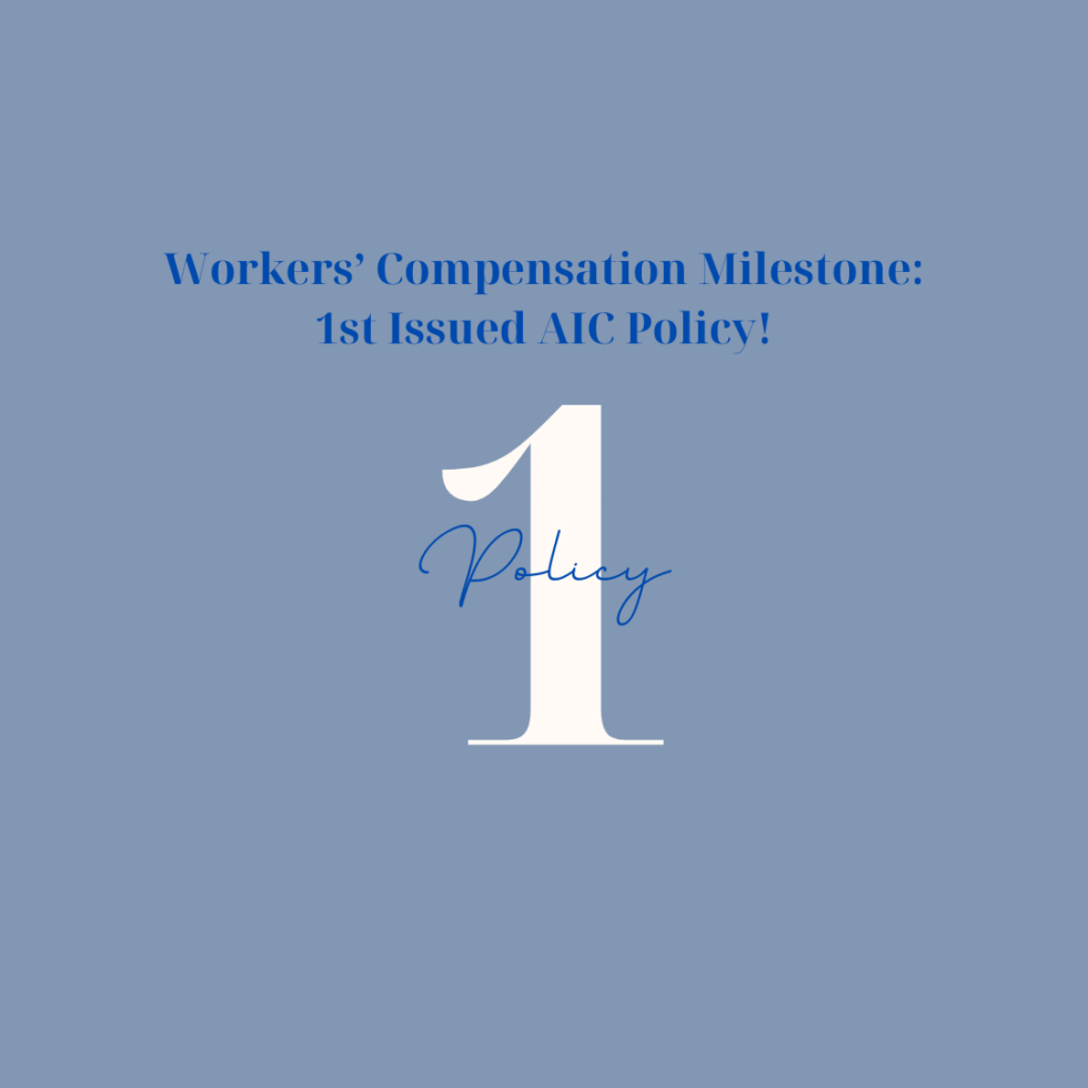 Workers' Compensation Milestone: 1st Issued AIC Policy; 1 policy; First workers' compensation policy issued by Accident Insurance Company (AIC) in October 2024 as part of new partnership with Farm and Ranch Insurance MGA Stroud National Agency, Inc., whose service area covers 18 states in the midwestern, southwestern, and western United States. Coverage is for a ranch in New Mexico