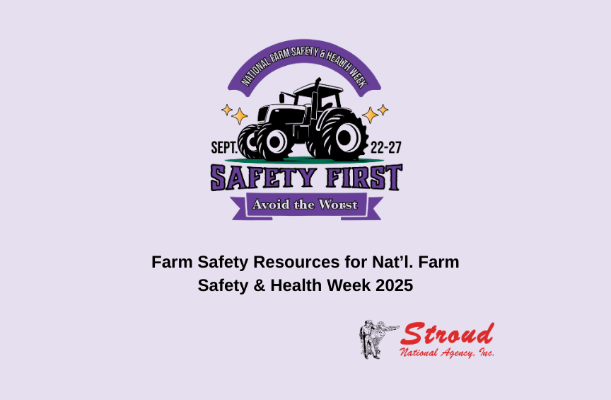 National Farm Safety & Health Week 2025 logo with tractor illustration, theme 'Safety First, Avoid the Worst,' and Stroud National Agency branding. Farm safety resources for agents.