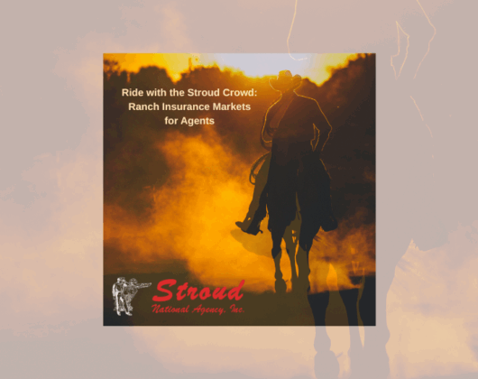 Silhouette of a cowboy riding a horse at sunset with orange and yellow backlighting, accompanied by the text “Ride with the Stroud Crowd: Ranch Insurance Markets for Agents” and the Stroud National Agency, Inc. logo.