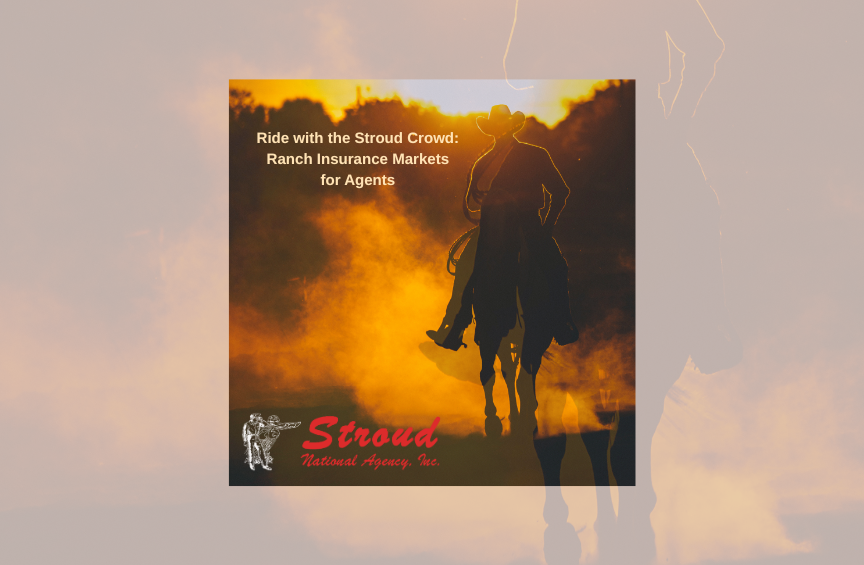 Silhouette of a cowboy riding a horse at sunset with orange and yellow backlighting, accompanied by the text “Ride with the Stroud Crowd: Ranch Insurance Markets for Agents” and the Stroud National Agency, Inc. logo.