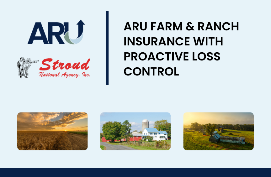 ARU and Stroud National Agency, Inc. logos and photos of three farm and ranch landscapes highlighting ARU farm and ranch insurance and their proactive loss control measures.