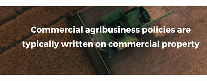 commercial agribusiness policies are typically written on commercial property