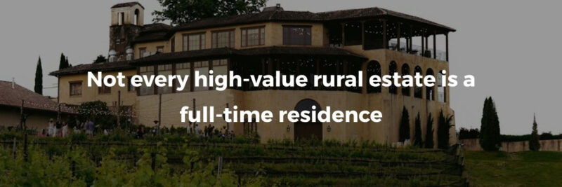 Not every high-value rural estate is a full time residence